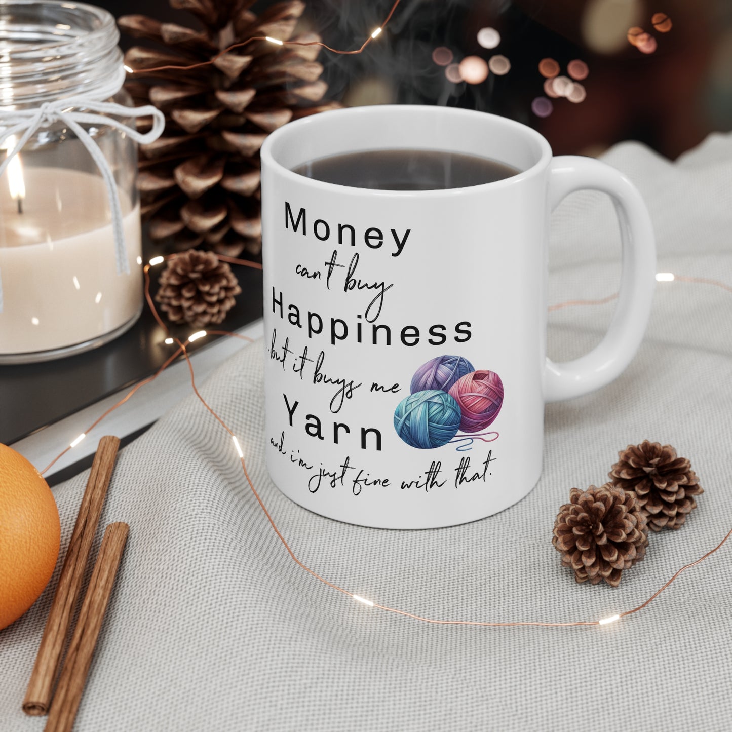 Yarn Mug, Money Can't Batuy Happiness But it Buys Me Yarn and I'm Just Fine with Th
