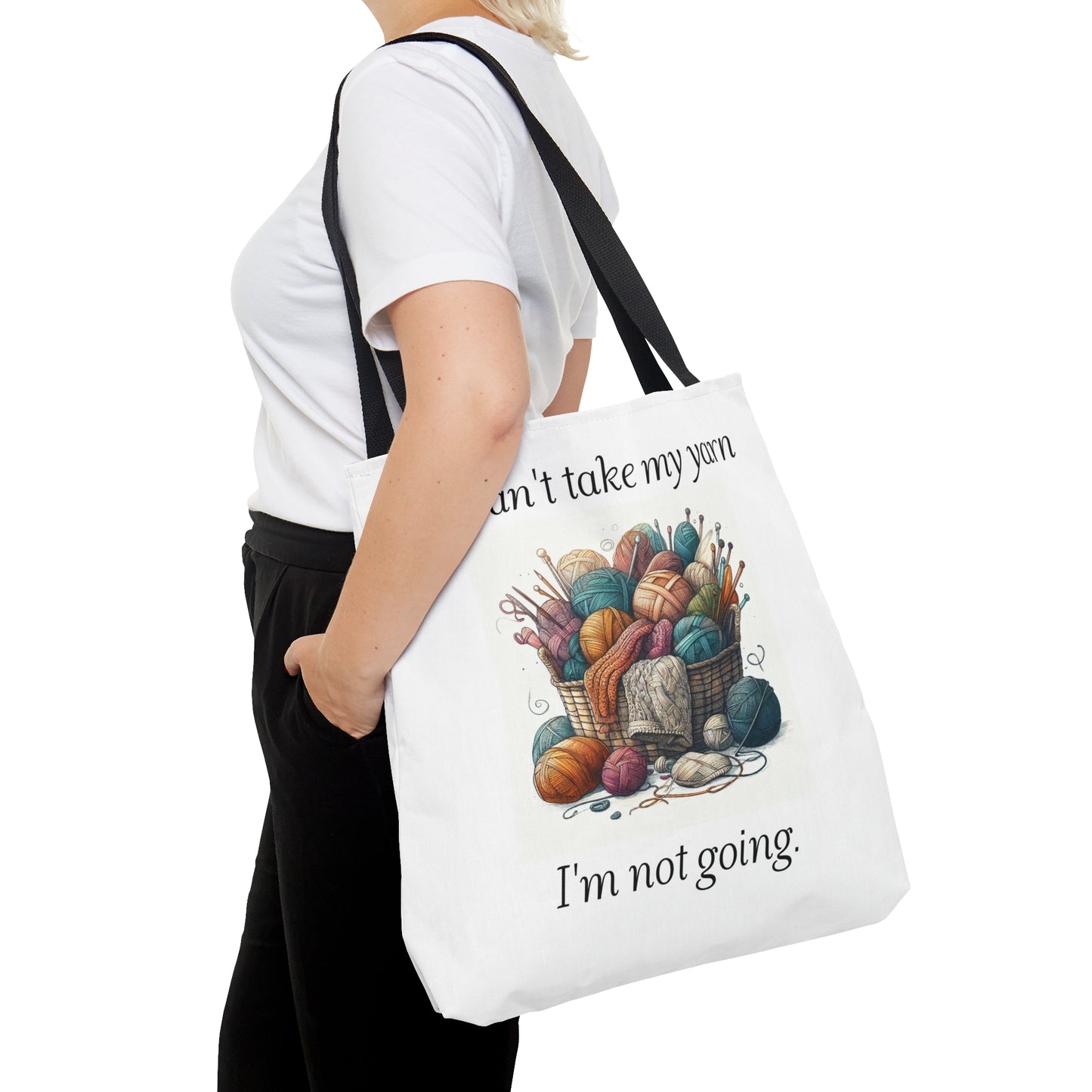 Tote Bag for Yarn Lover, Knitter or Crochet Bag, Yarn Bag, Gift for Knitter, If I Can't Take My Yarn I'm Not Going, Crochet Bag Gift