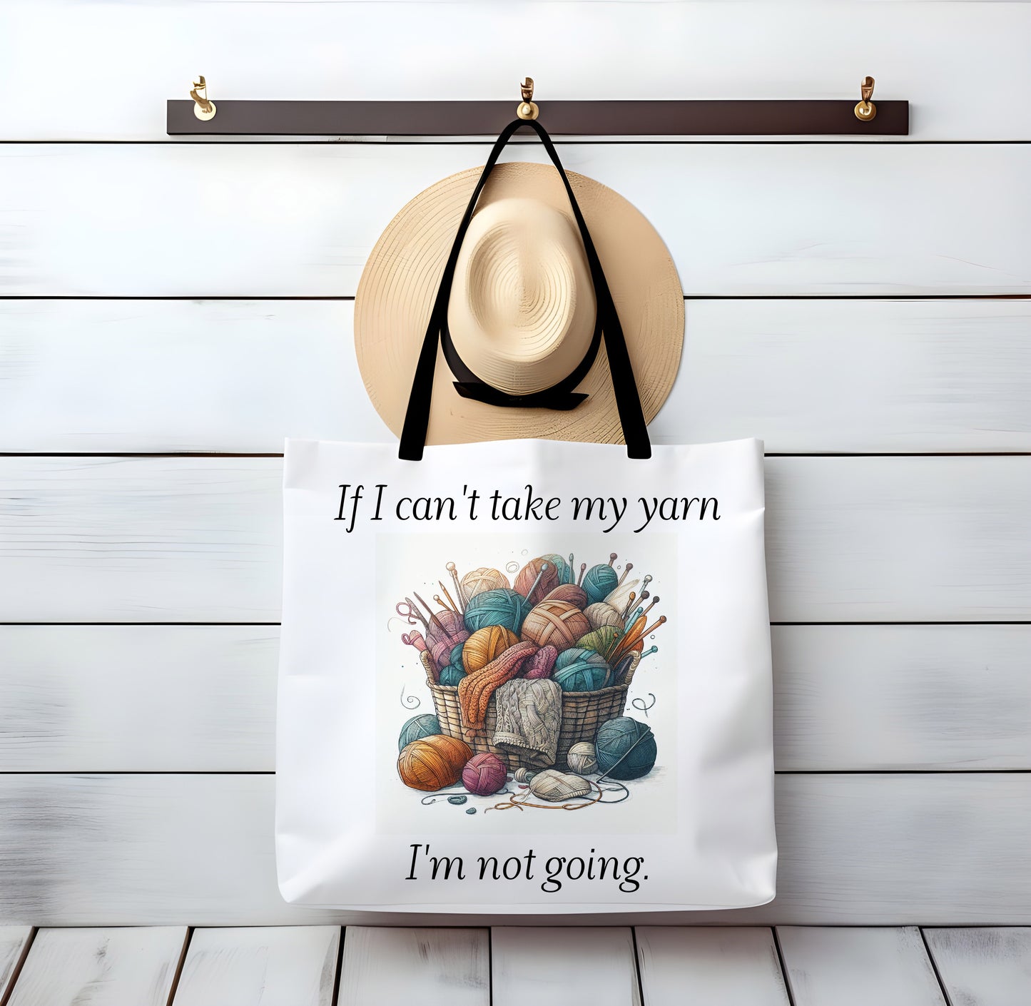 Tote Bag for Yarn Lover, Knitter or Crochet Bag, Yarn Bag, Gift for Knitter, If I Can't Take My Yarn I'm Not Going, Crochet Bag Gift