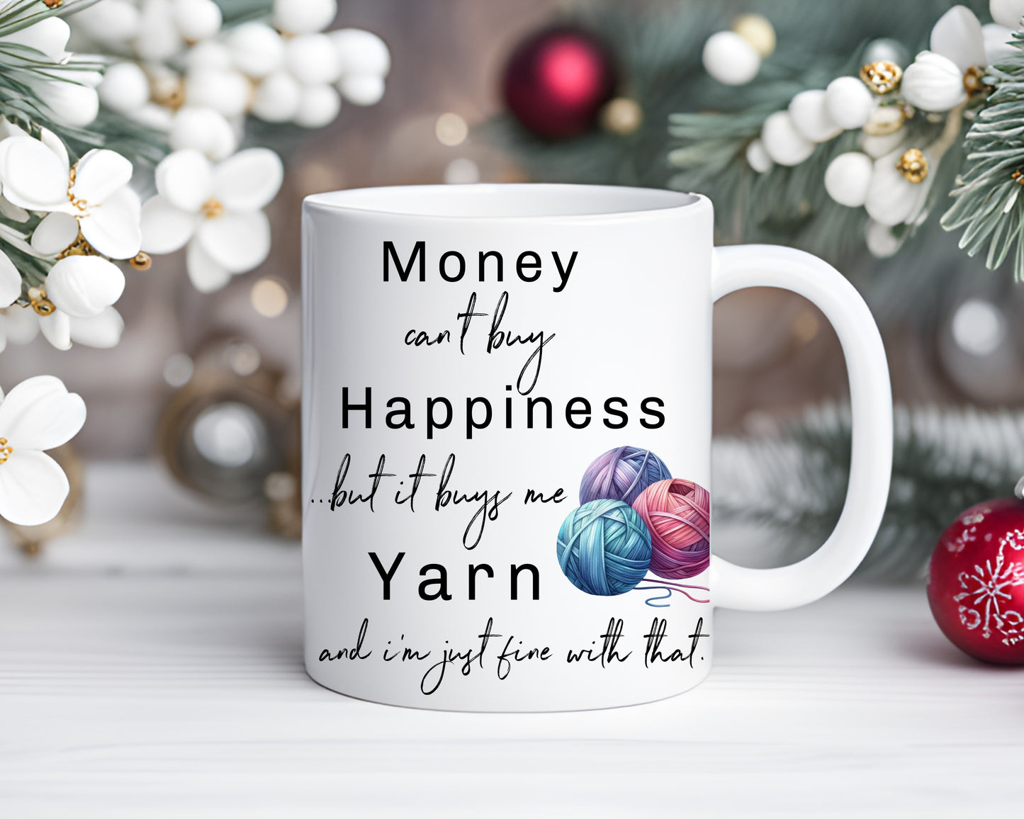 Yarn Mug, Money Can't Batuy Happiness But it Buys Me Yarn and I'm Just Fine with Th